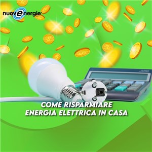 dieci consigli per risparmiare energia elettrica a casa