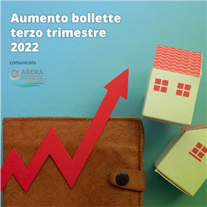 Comunicato ARERA su aumenti bollette terzo trimestre 2022